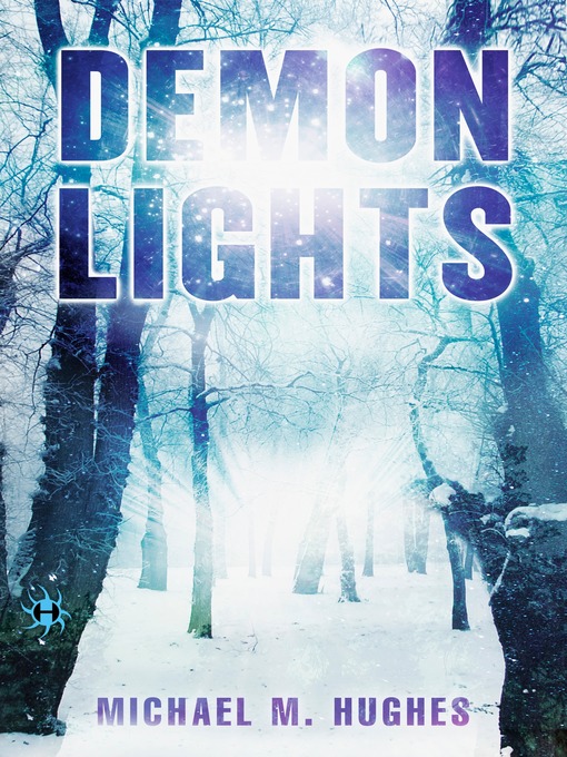 Title details for Demon Lights by Michael M. Hughes - Available